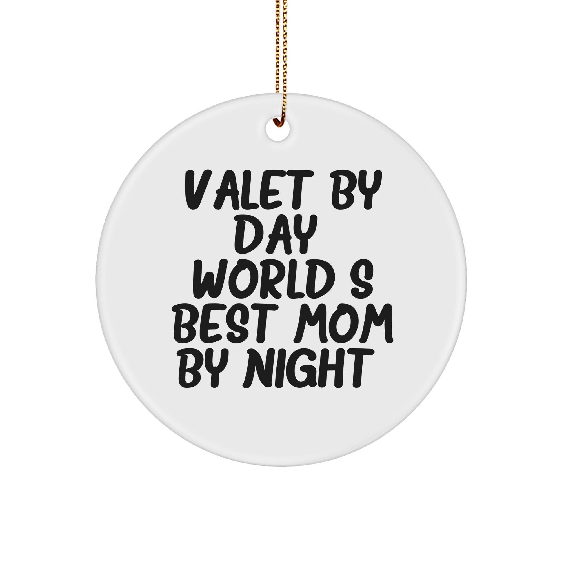Valet Gifts for Men from Valet By Day World's Best Mom By Night, Circle Ornament, Christmas Unique Present - Victory Thru Vision 