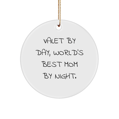 Valet Gifts from Friends - Circle Ornament for Valet By Day, World's Best Mom By Night. - Christmas Unique Presents - Victory Thru Vision 