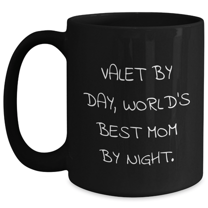 Valet's Humor, World's Best Mom's Gift, Black Coffee Mug for Father's Day, Funny Quote, Gifts from Family - Victory Thru Vision 