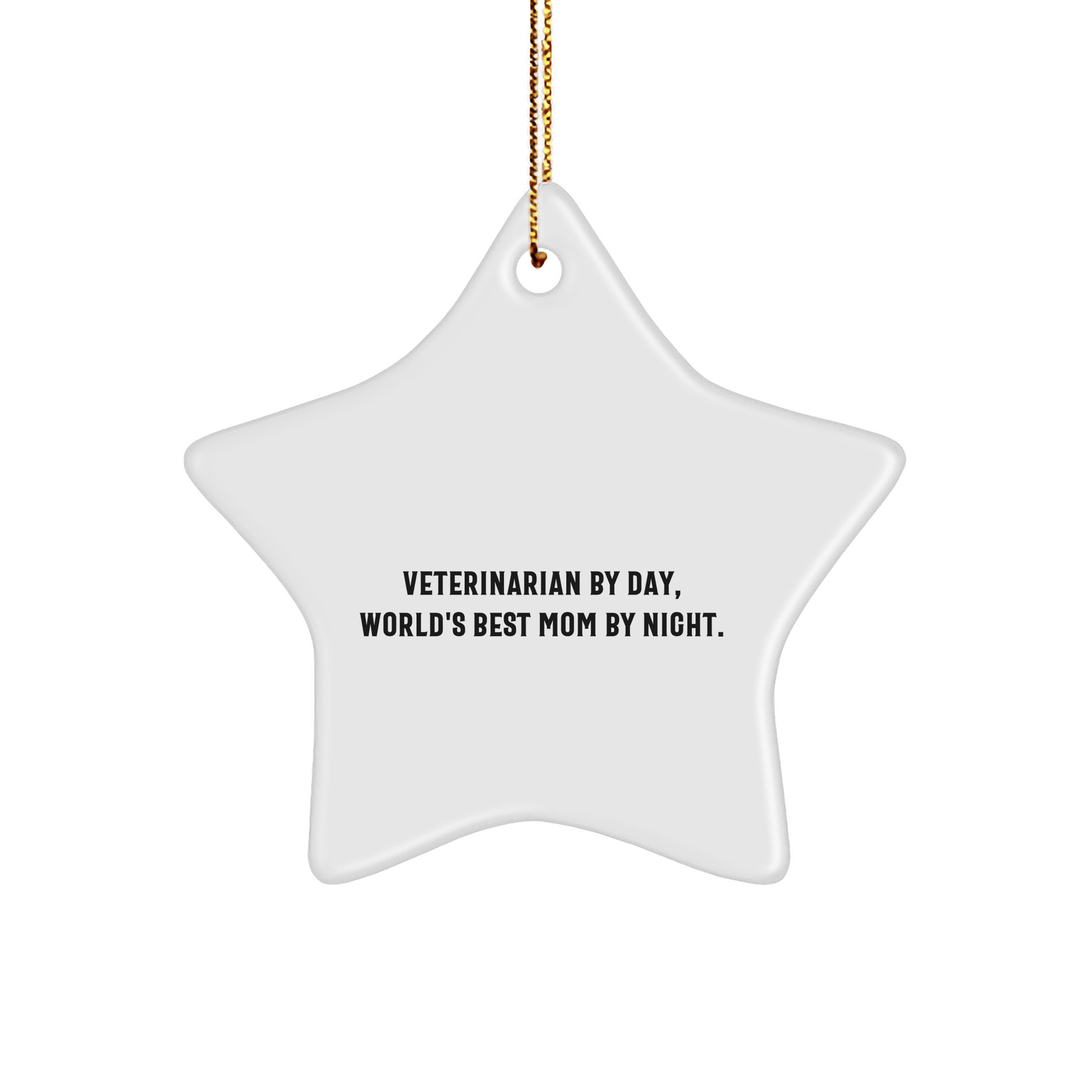Veterinarian Gifts from Men - Funny Star Ornament for Veterinarian By Day, World's Best Mom By Night - Christmas Unique Gifts - Victory Thru Vision 