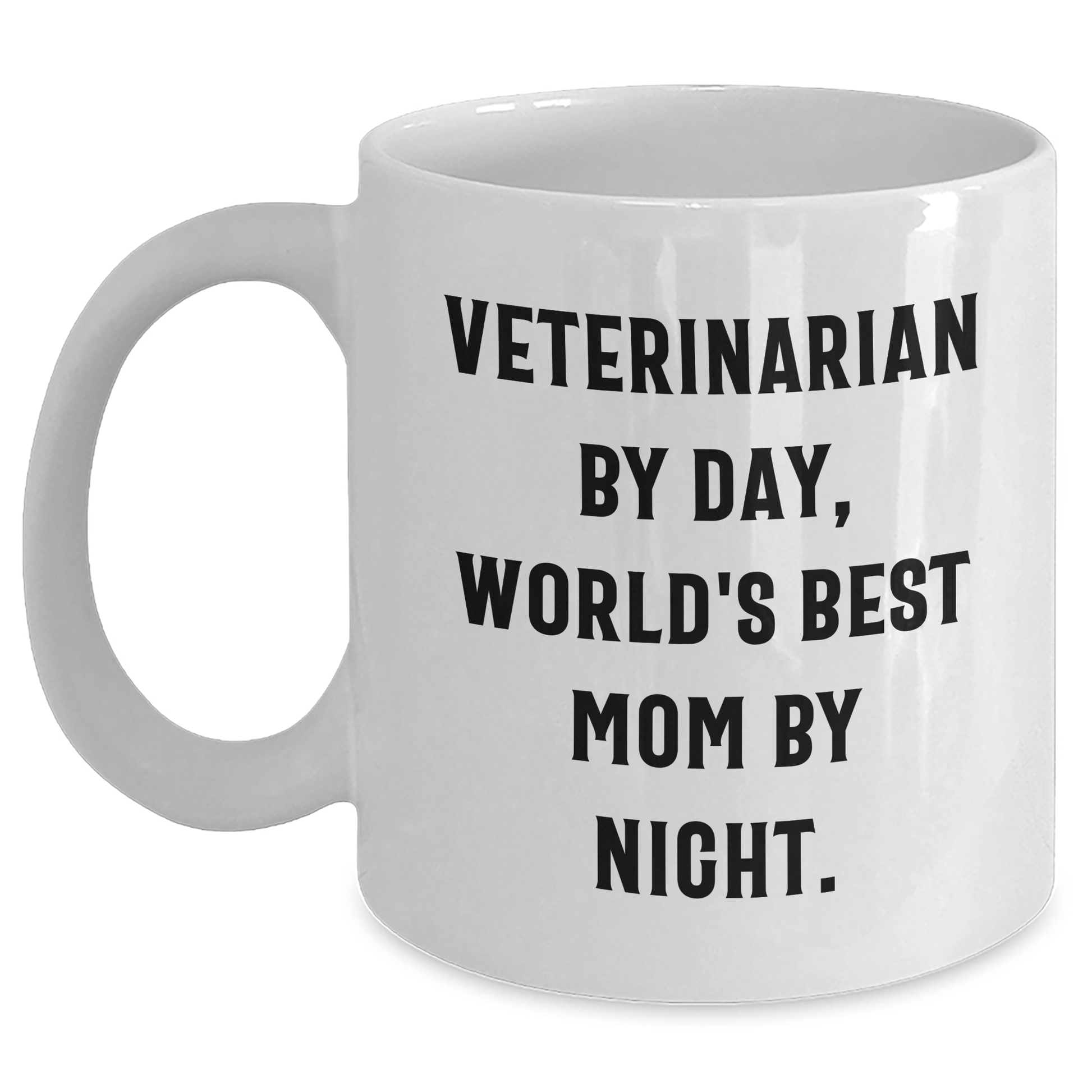 Veterinarian Humor White Coffee Mug, Gifts from Friends and Family for Veterinarian By Day, World's Best Mom By Night. Unique Father's Day Unique Gifts - Victory Thru Vision