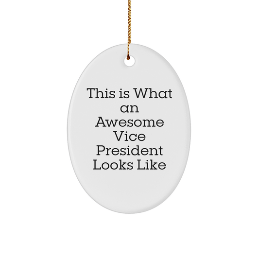 Vice President Gifts from Friends, Funny Oval Ornament for Christmas, 'This Is What An Awesome Vice President Looks Like' Quote, Durable MDF and Glossy Finish, Unique Presents for Him or Her - Victory Thru Vision