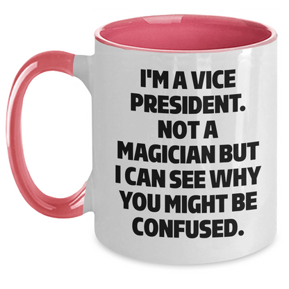 Vice President Gifts, Funny Quote, Two Tone Coffee Mug for Graduation, Gifts from Friends, Gifts for Vice President - Victory Thru Vision
