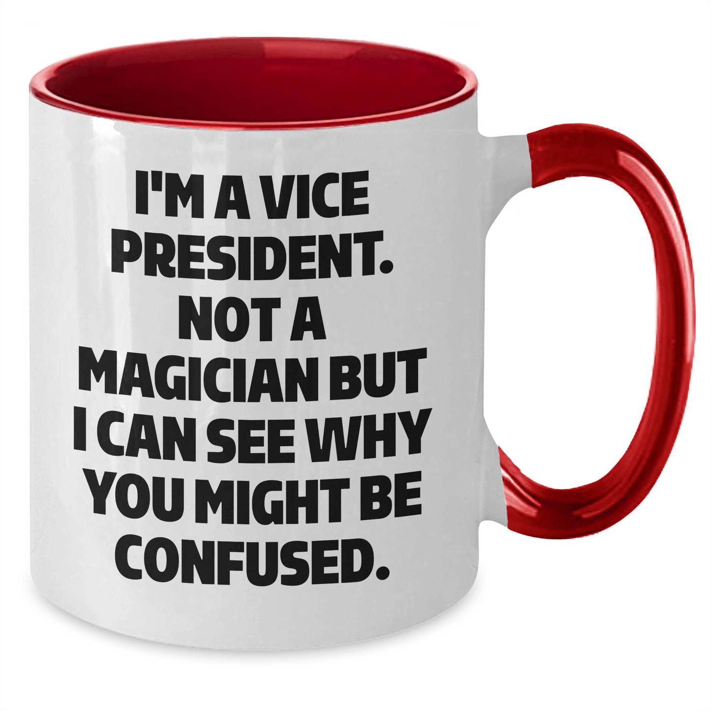 Vice President Gifts, Funny Quote, Two Tone Coffee Mug for Graduation, Gifts from Friends, Gifts for Vice President - Victory Thru Vision