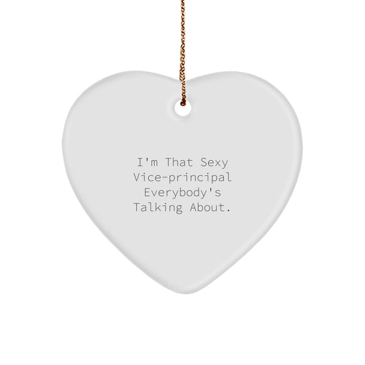 Vice - Principal Gifts, Funny Christmas Ornaments - I'm That Sexy Vice - Principal Everybody's Talking About., Heart Shaped Decorations for Family, Friends, Coworkers - Victory Thru Vision
