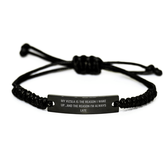 Vizsla Dog Lovers Funny Rope Bracelet Gifts from Men Gifts for Father's Day My Vizsla Is The Reason I Wake Up...and The Reason I'm Always Late - Victory Thru Vision
