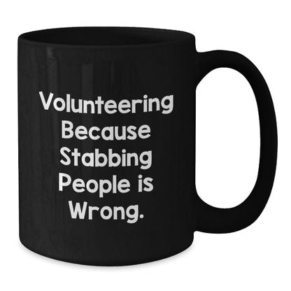 Volunteering Humor Gifts for Men Friends Family from Women Coworkers - Funny Black Coffee Mug, Graduation Unique Gifts - Victory Thru Vision