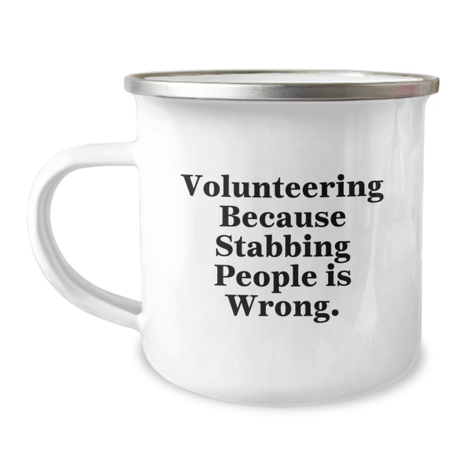 Volunteering Humor Gifts from Friends, Unique Camping Mugs for Volunteering Enthusiasts, Graduation Celebrations - 'Volunteering Because Stabbing People Is Wrong.' - Victory Thru Vision