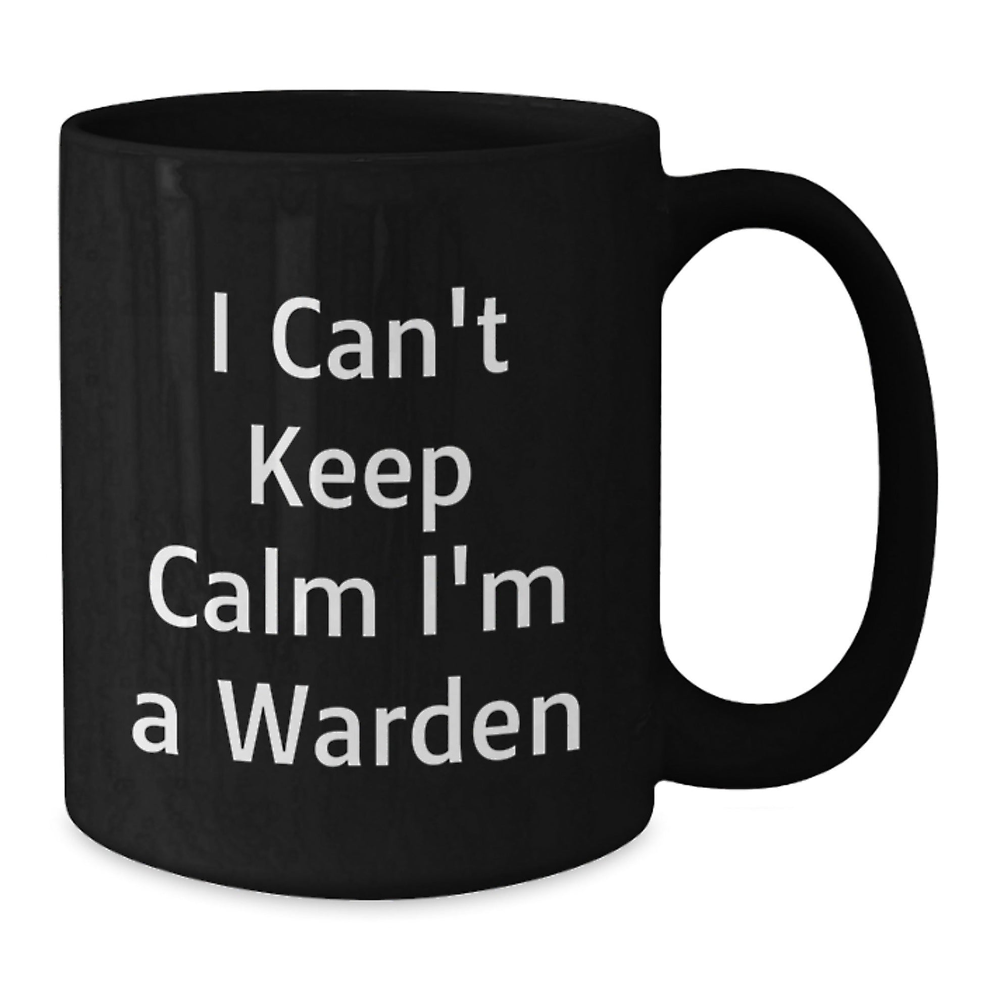 Warden Funny Gifts from Friends for Graduation Unique Black Coffee Mugs - 'I Can't Keep Calm I'm A Warden' Quote, 11oz or 15oz Ceramic Mug, Microwave and Dishwasher Safe - Victory Thru Vision