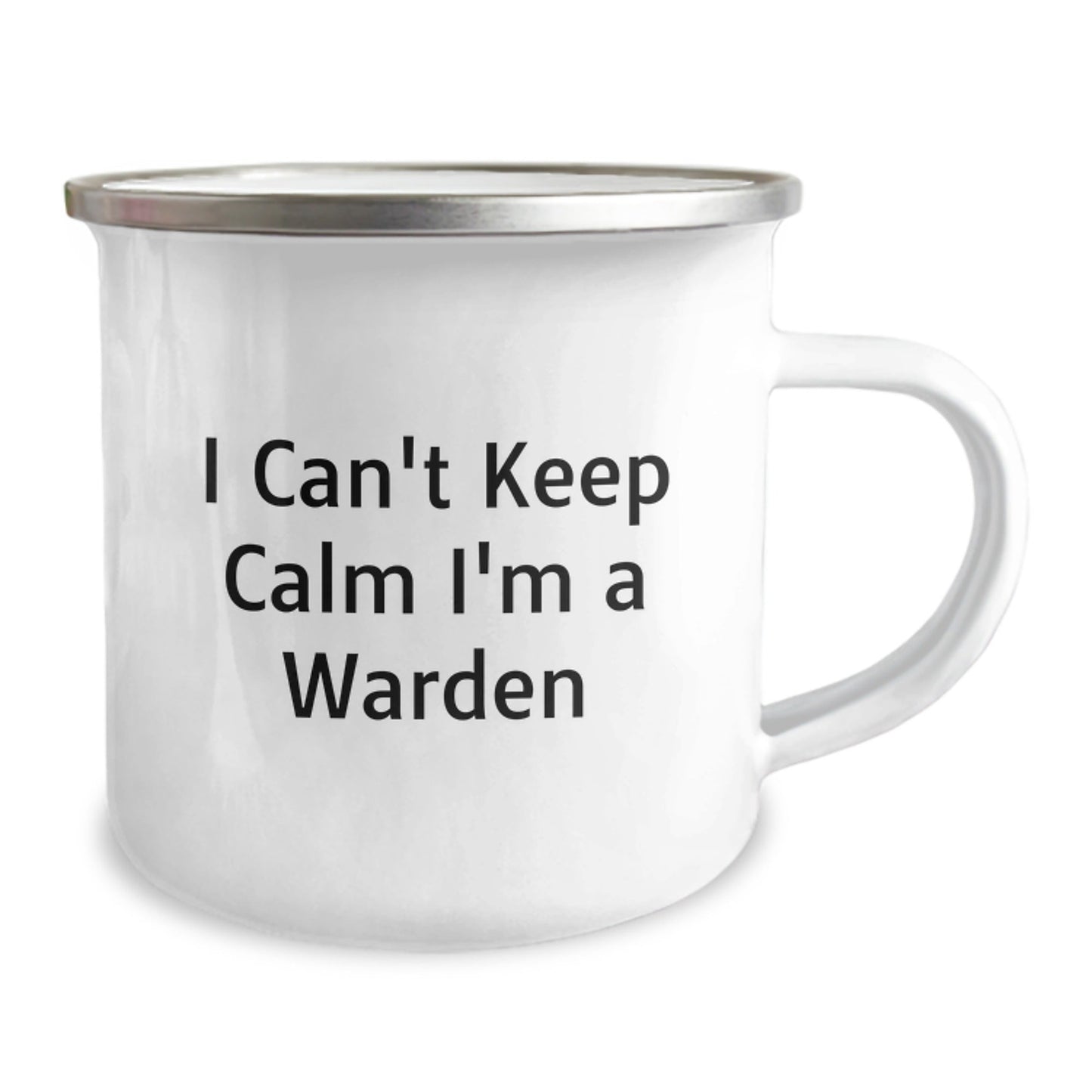 Warden Inspired Camping Mug, Funny Gift from Friends, Unique Graduation Gifts for Men, I Can't Keep Calm I'm A Warden - Victory Thru Vision
