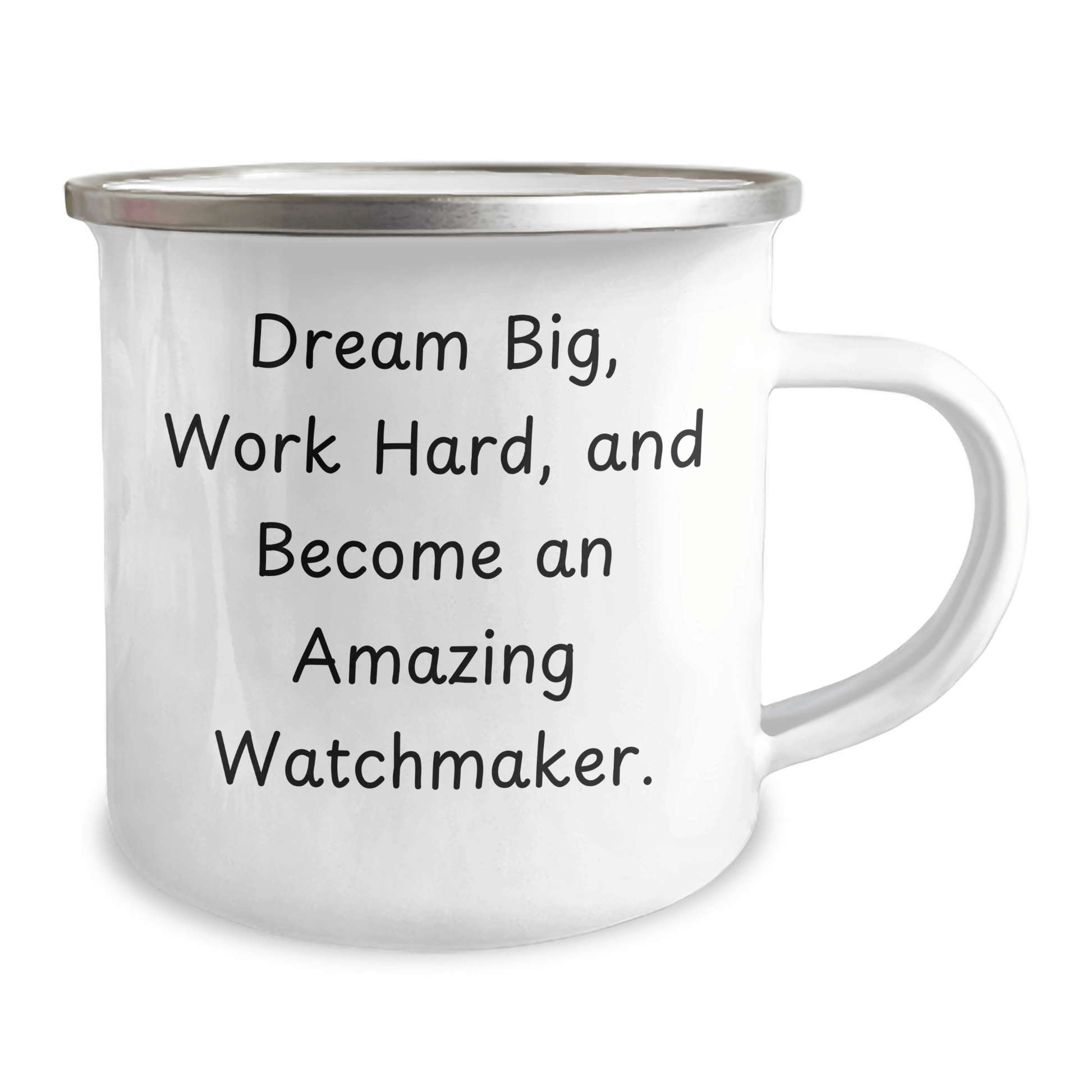 Watchmaker Gifts from Friends for Men, 'Dream Big, Work Hard, And Become An Amazing Watchmaker.' Funny Camping Mug for Graduation Unique Gifts - Victory Thru Vision