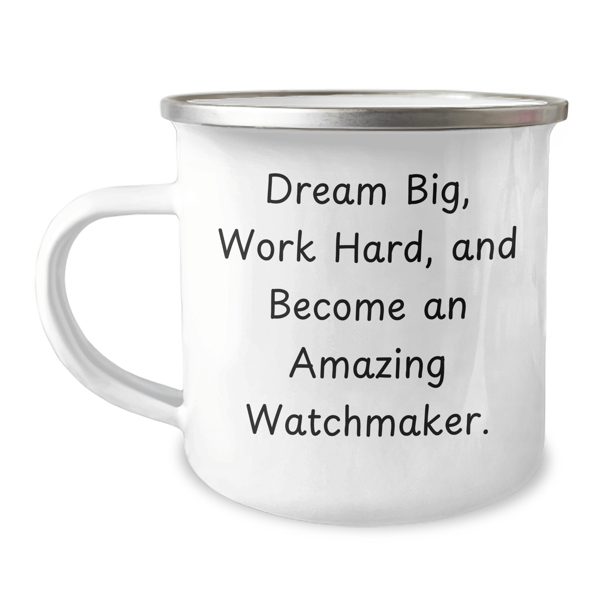 Watchmaker Gifts from Friends for Men, 'Dream Big, Work Hard, And Become An Amazing Watchmaker.' Funny Camping Mug for Graduation Unique Gifts - Victory Thru Vision