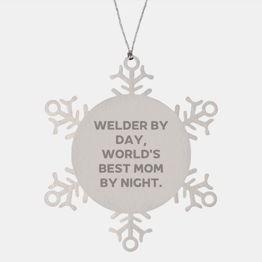 Welder Gifts for Christmas - 'Welder By Day, World's Best Mom By Night.' Snowflake Ornament, Premium Stainless Steel, Shatterproof, 3.14 inches, Gifts from Mom to Welder - Victory Thru Vision 