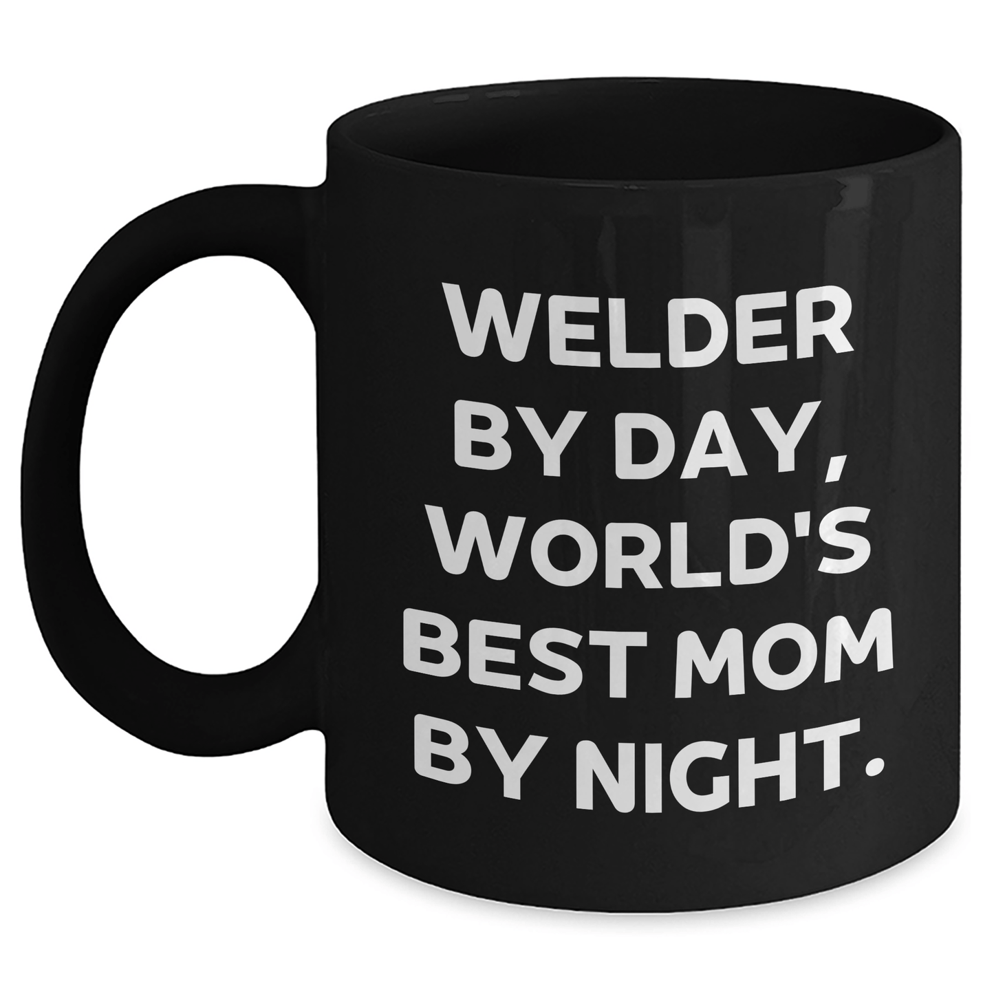 Welder Gifts for Him - Funny Black Coffee Mug for Father's Day 'Welder By Day, World's Best Mom By Night.' from Family - Victory Thru Vision 
