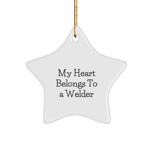 Welder Gifts from Friends and Family - Funny Star Ornament with Quote 'My Heart Belongs To A Welder' - Christmas Unique Presents for Him Her - Victory Thru Vision