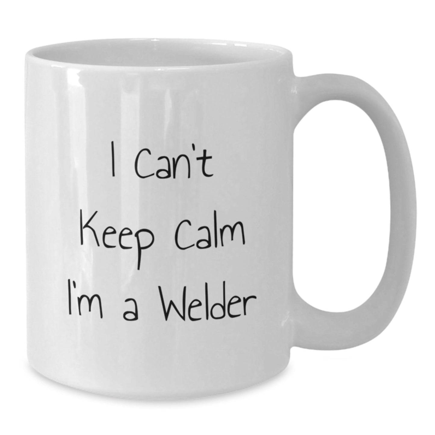 Welder Gifts from Friends, Funny I Can't Keep Calm I'm A Welder White Coffee Mug, 11oz or 15oz, Perfect for Graduation - Victory Thru Vision