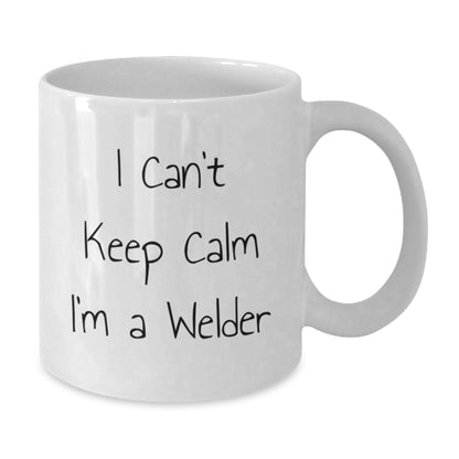 Welder Gifts from Friends, Funny I Can't Keep Calm I'm A Welder White Coffee Mug, 11oz or 15oz, Perfect for Graduation - Victory Thru Vision