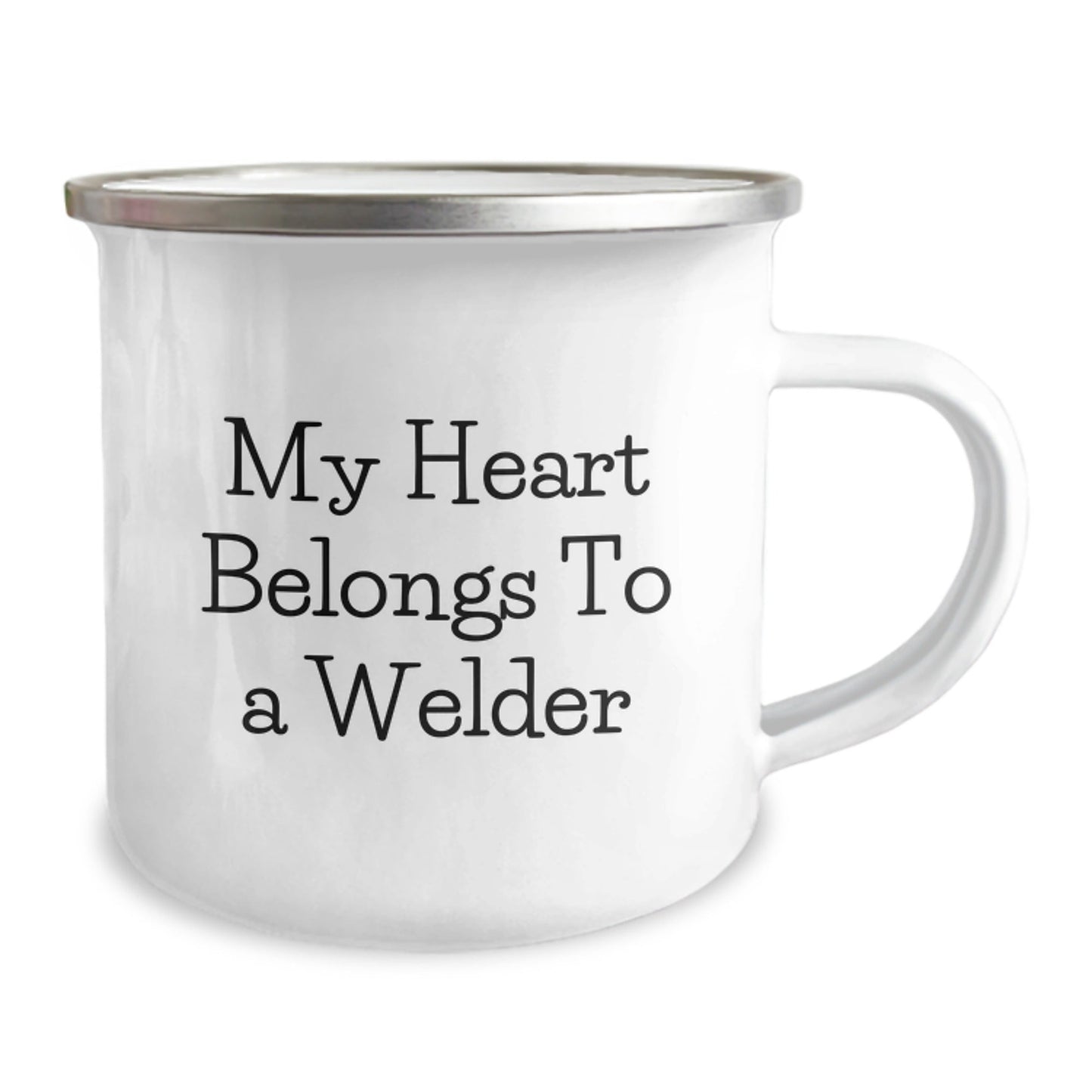 Welder Gifts from Friends - My Heart Belongs To A Welder Funny Quote Camping Mug, 12 oz Stainless Steel with Enamel Finish, Graduation Unique Gifts for Him - Victory Thru Vision