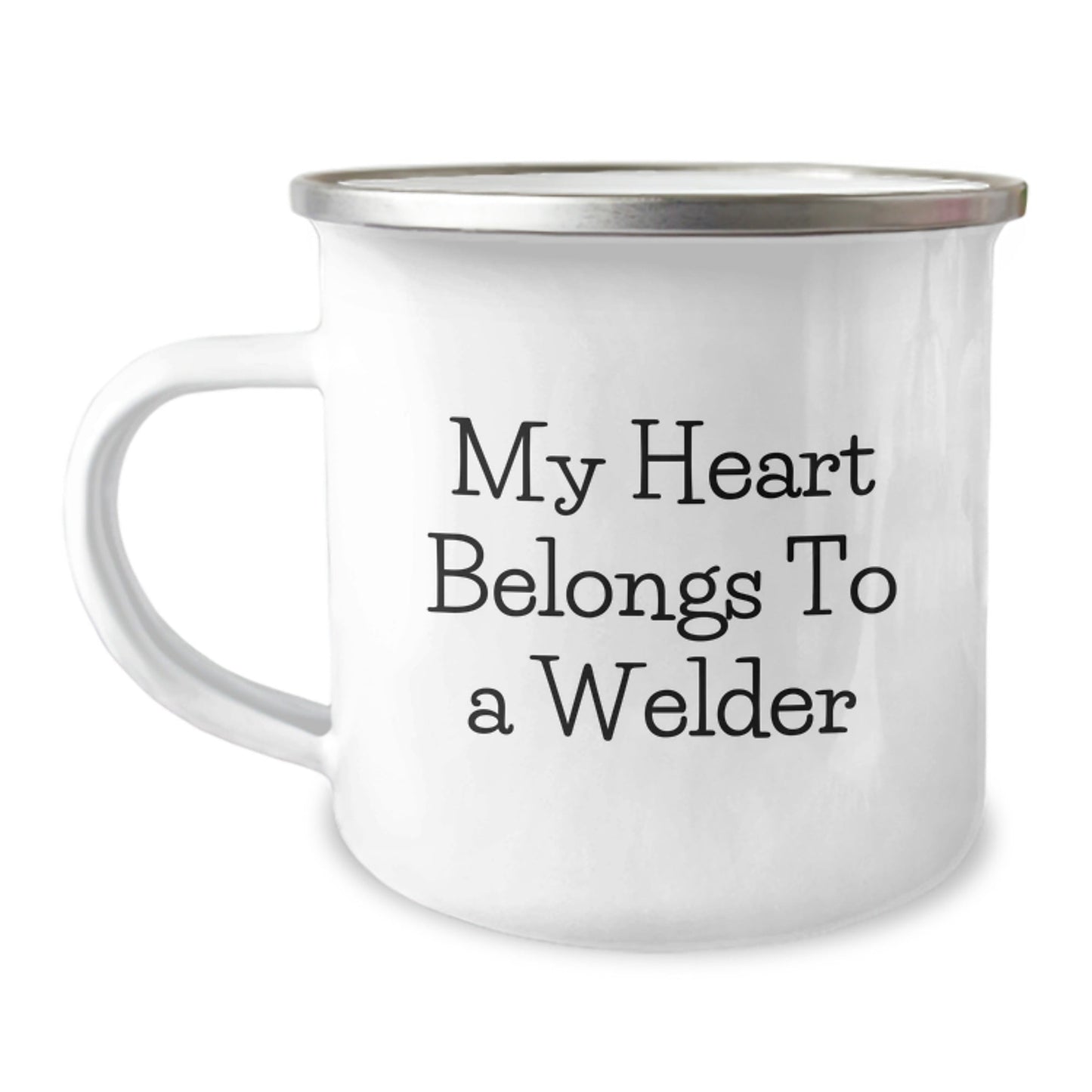 Welder Gifts from Friends - My Heart Belongs To A Welder Funny Quote Camping Mug, 12 oz Stainless Steel with Enamel Finish, Graduation Unique Gifts for Him - Victory Thru Vision