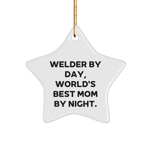 Welder Gifts from Mom - Funny Star Ornament for Christmas, 'Welder By Day, World's Best Mom By Night.' - Victory Thru Vision 