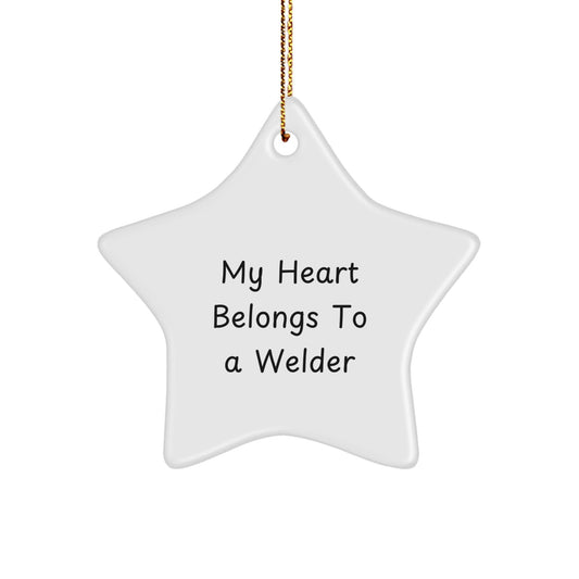 Welder Love Star Ornament Gifts from Friends for Men, 'My Heart Belongs To A Welder' Christmas Unique Gifts - Victory Thru Vision