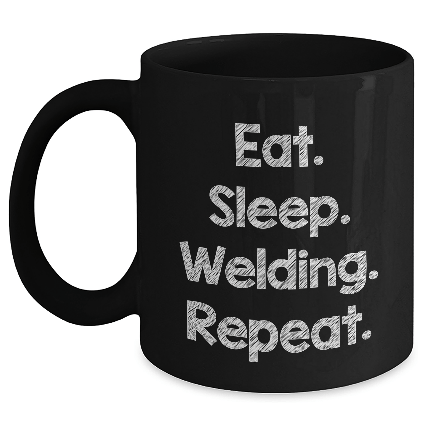 Welding Enthusiast Gifts from Friends for Men Eat. Sleep. Welding. Repeat. - Black Coffee Mug, 11oz or 15oz - Victory Thru Vision