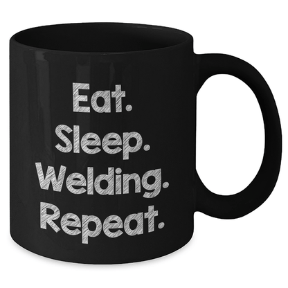Welding Enthusiast Gifts from Friends for Men Eat. Sleep. Welding. Repeat. - Black Coffee Mug, 11oz or 15oz - Victory Thru Vision