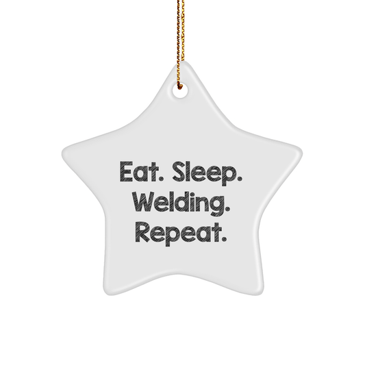 Welding Gifts for Men, Eat. Sleep. Welding. Repeat. Star Ornament, Christmas Unique Gifts from Friends - Victory Thru Vision 