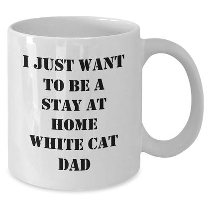 White Cat Dad, Funny Quote, Stay at Home Gifts from Family for Father's Day, White Coffee Mug - Victory Thru Vision