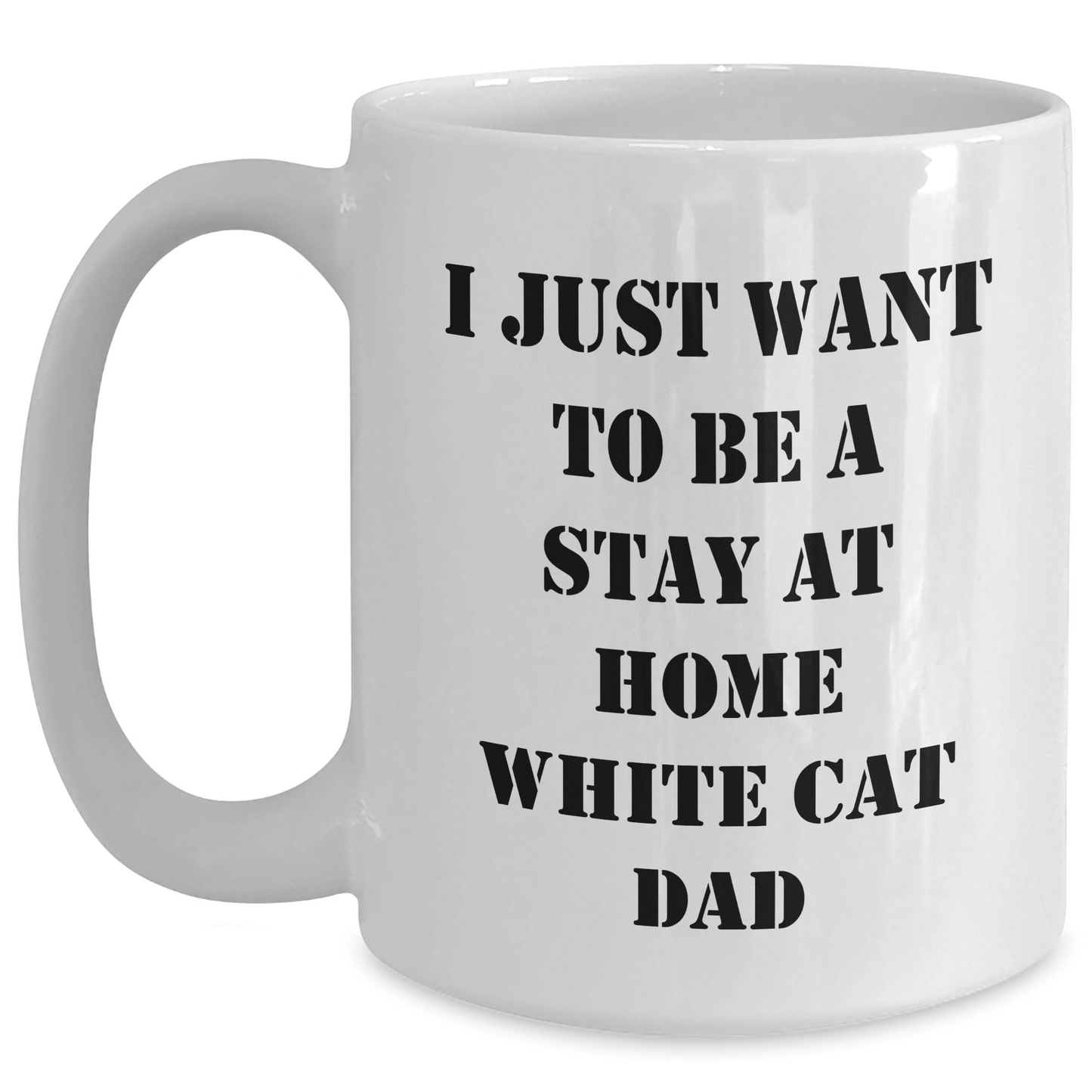 White Cat Dad, Funny Quote, Stay at Home Gifts from Family for Father's Day, White Coffee Mug - Victory Thru Vision
