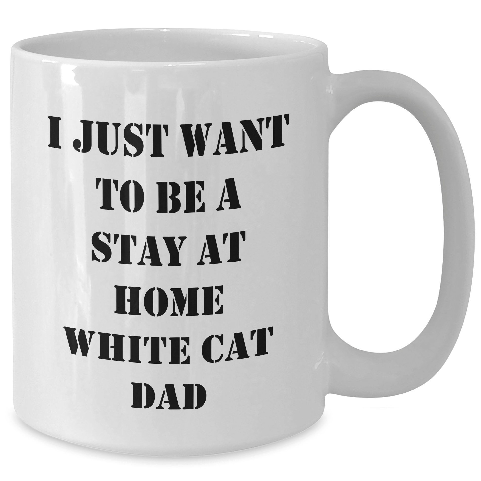 White Cat Dad, Funny Quote, Stay at Home Gifts from Family for Father's Day, White Coffee Mug - Victory Thru Vision