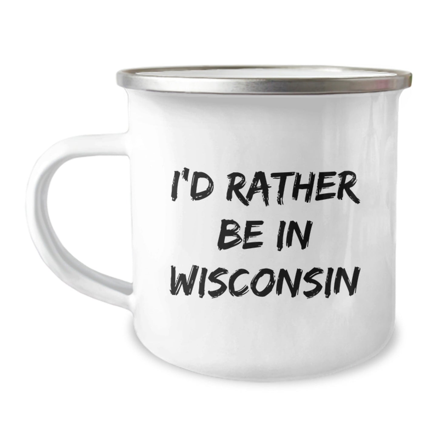 Wisconsin Camping Mug, I'd Rather Be In Wisconsin, Funny Birthday Unique Gift for Friends, Coworkers, Family, Men, Women - Victory Thru Vision