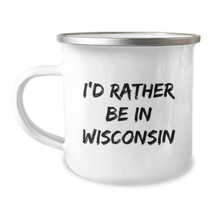 Wisconsin Camping Mug, I'd Rather Be In Wisconsin, Funny Birthday Unique Gift for Friends, Coworkers, Family, Men, Women - Victory Thru Vision