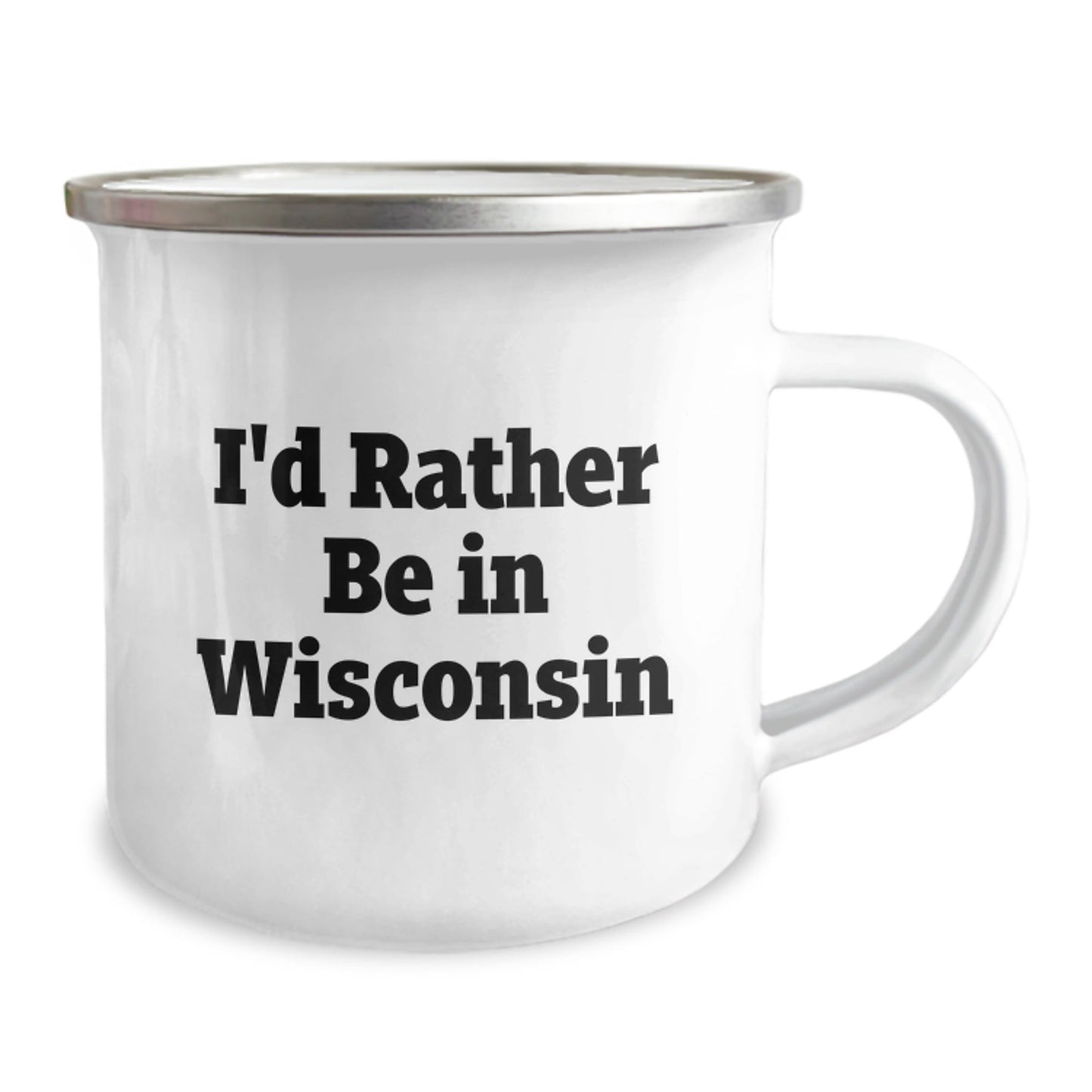 Wisconsin Love Camping Mug, Funny Quote I'd Rather Be In Wisconsin, Gifts for Men Women Friends Family, Birthday Unique Presents - Victory Thru Vision
