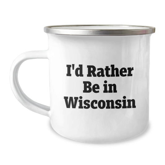 Wisconsin Love Camping Mug, Funny Quote I'd Rather Be In Wisconsin, Gifts for Men Women Friends Family, Birthday Unique Presents - Victory Thru Vision
