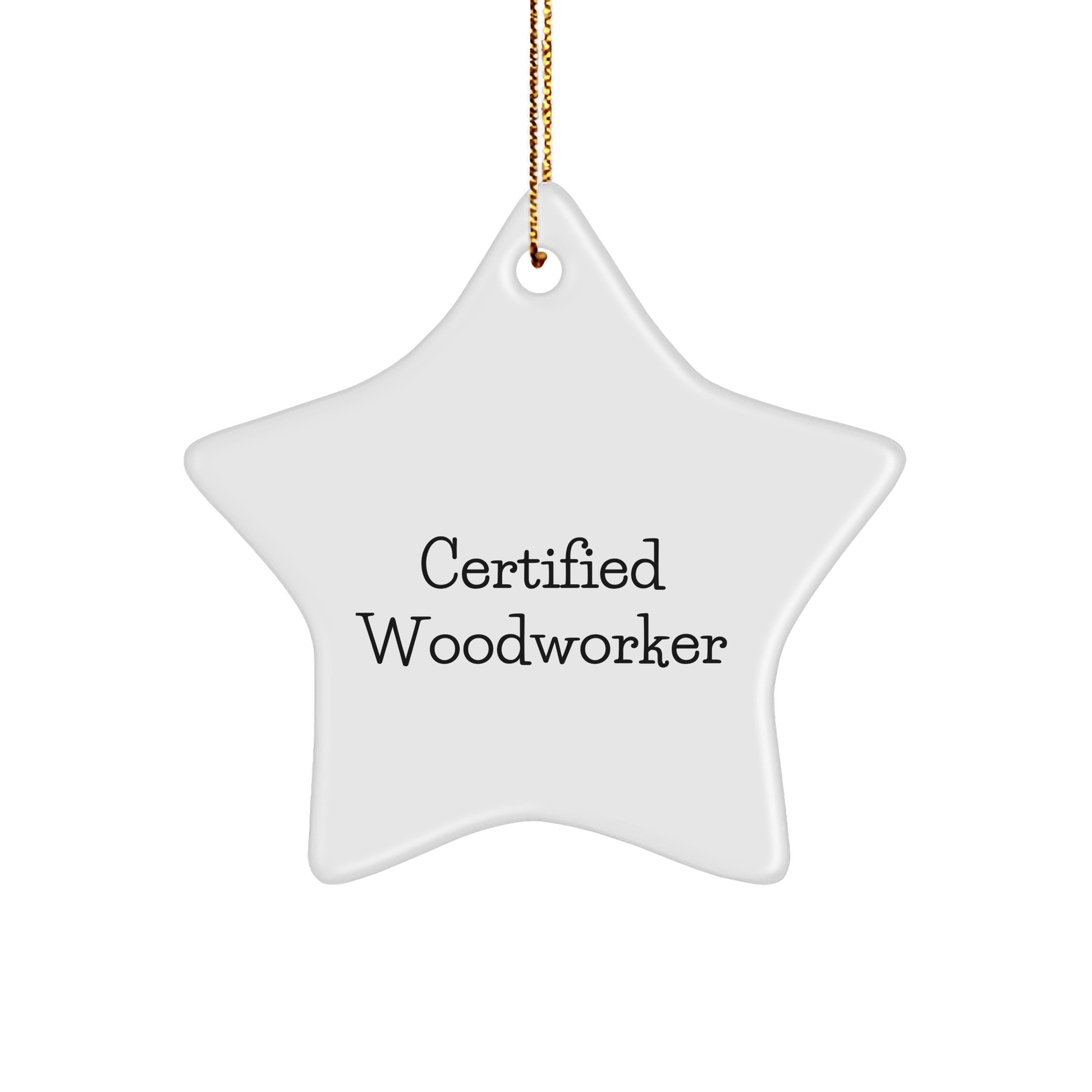 Woodworker Gifts from Friends, 'Certified Woodworker' Star Ornament for Christmas, Funny Quote - Victory Thru Vision 
