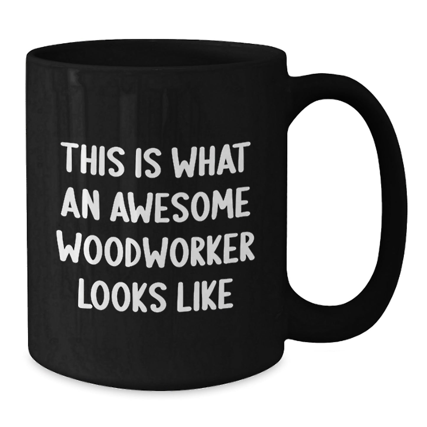 Woodworker's Delight, Funny Quote, Black Coffee Mug, Gifts from Friends, Birthday Unique Gifts for Woodworker - Victory Thru Vision