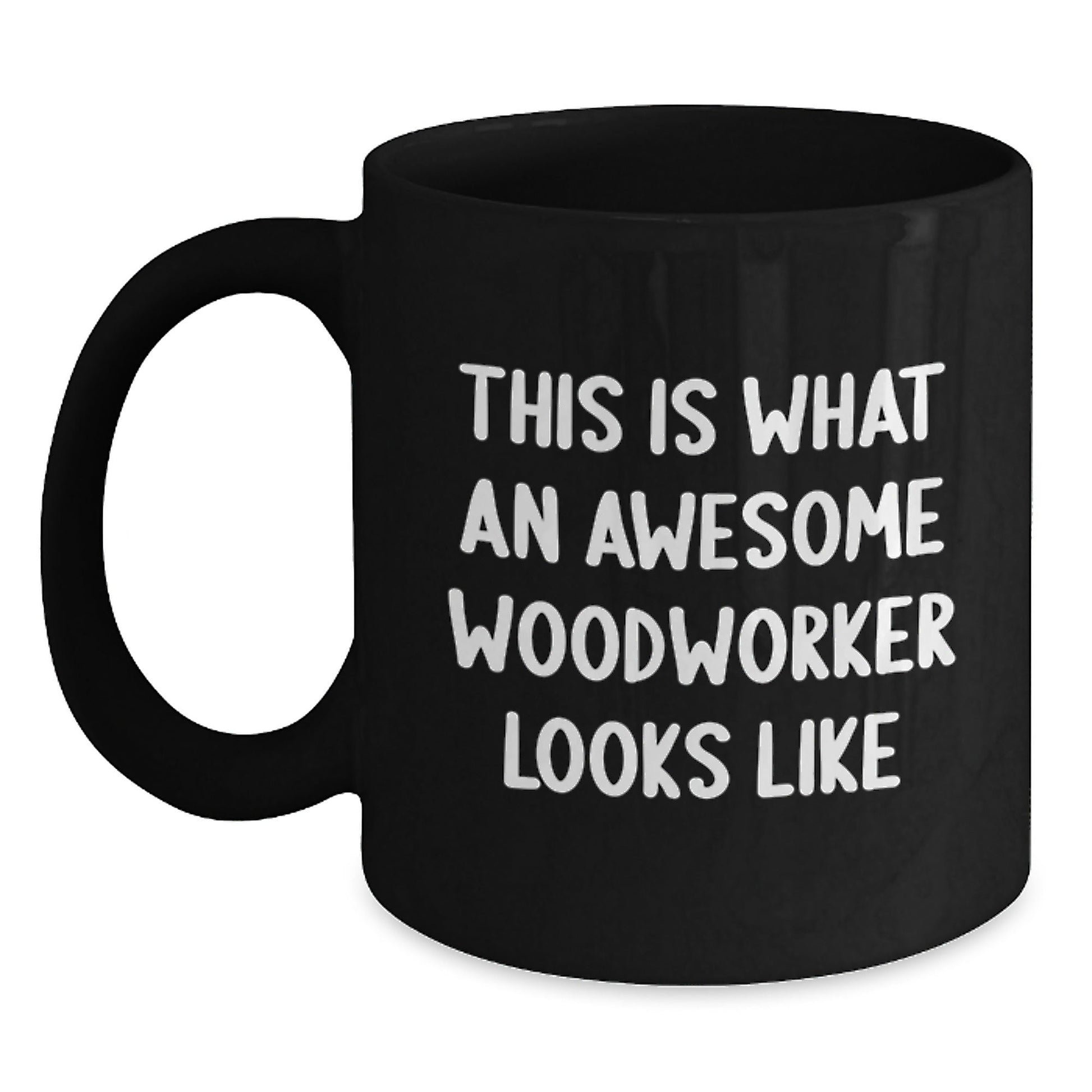Woodworker's Delight, Funny Quote, Black Coffee Mug, Gifts from Friends, Birthday Unique Gifts for Woodworker - Victory Thru Vision