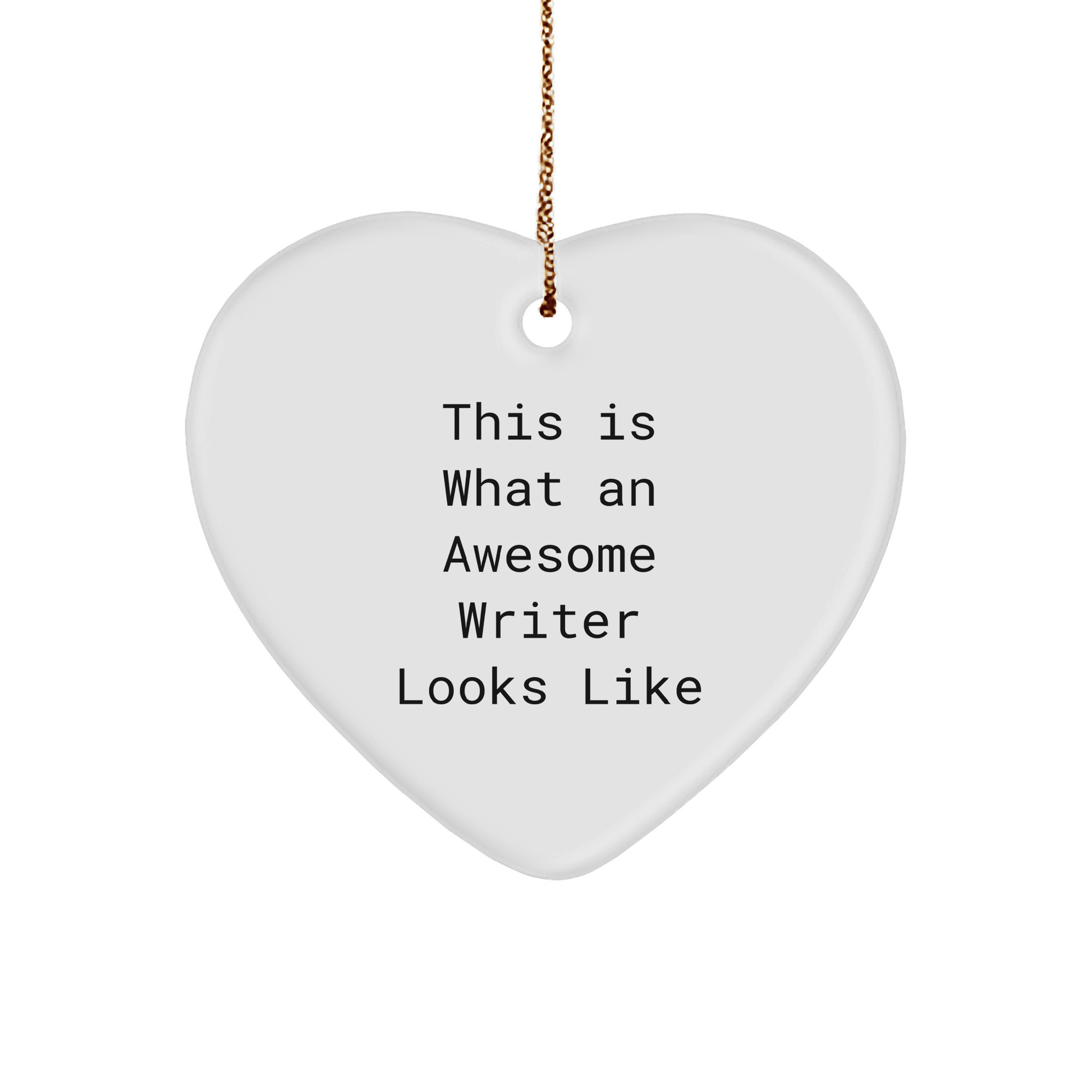 Writer Gifts from Friends, This Is What An Awesome Writer Looks Like, Heart Ornament for Christmas - Victory Thru Vision 