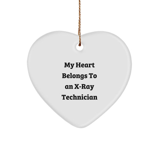 X - Ray Technician Gifts from Friends, My Heart Belongs To An X - ray Technician, Heart Ornament for Christmas, Inspirational X - Ray Technician Quotes - Victory Thru Vision