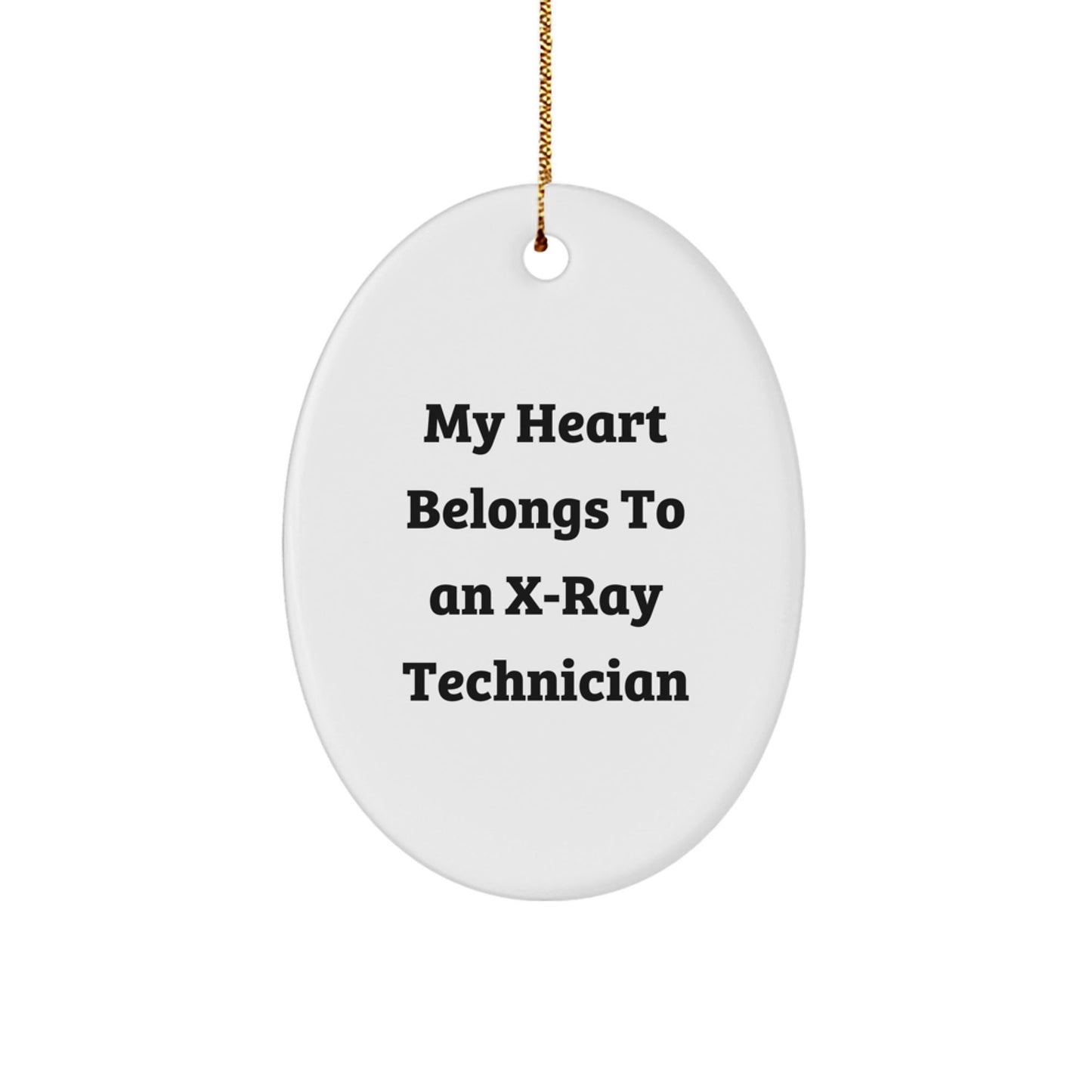 X - Ray Technician Gifts from Friends - My Heart Belongs To An X - ray Technician Oval Ornament, Christmas Unique Gifts for Men, Women, Coworkers, Family - Victory Thru Vision