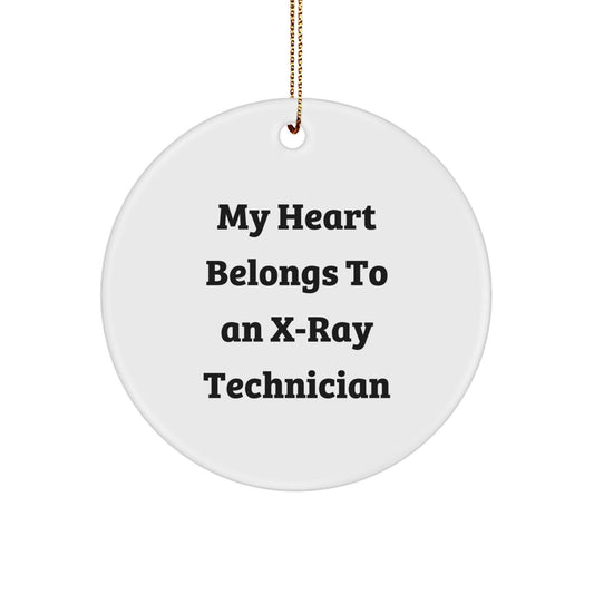 X - Ray Technician Gifts from Friends, Unique Circle Ornament with My Heart Belongs To An X - ray Technician Quote, Christmas Memorable Present for X - Ray Technician - Victory Thru Vision