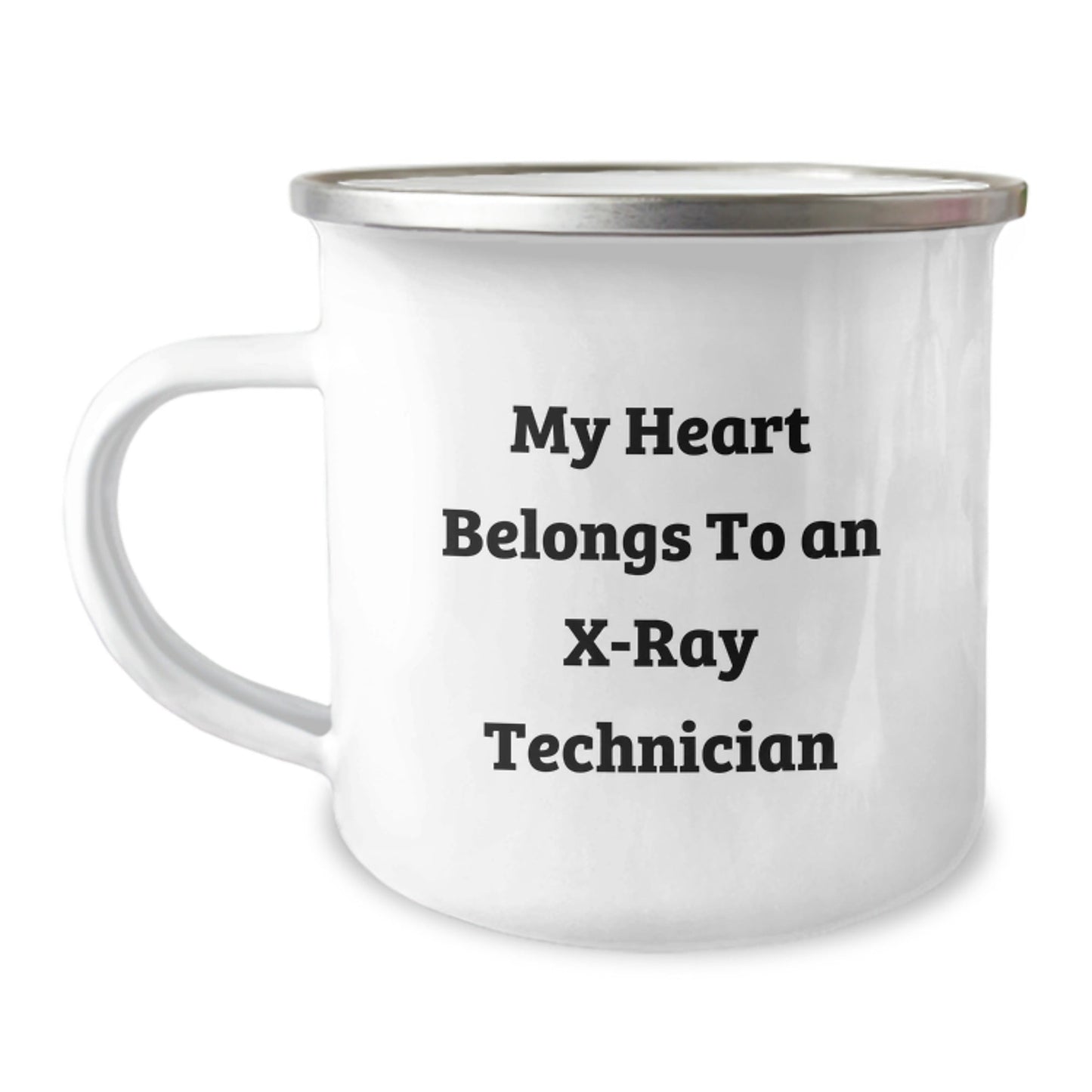 X - Ray Technician Gifts Funny Quote My Heart Belongs To An X - ray Technician Stainless Steel Camping Mug for Him Her Friends Family - Victory Thru Vision