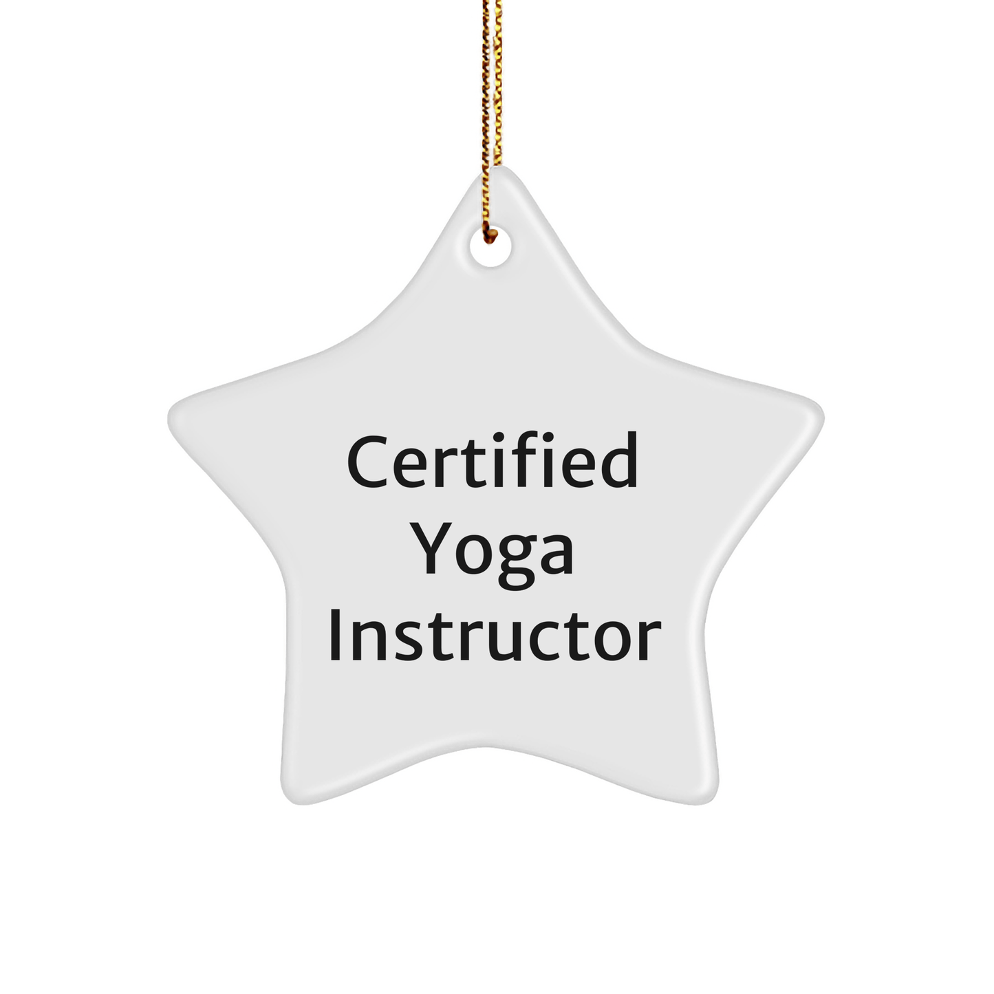 Yoga Instructor Gifts from Friends, Funny Certified Star Ornament for Yoga Instructor, Unique Christmas Unique Gifts for Her - Victory Thru Vision 